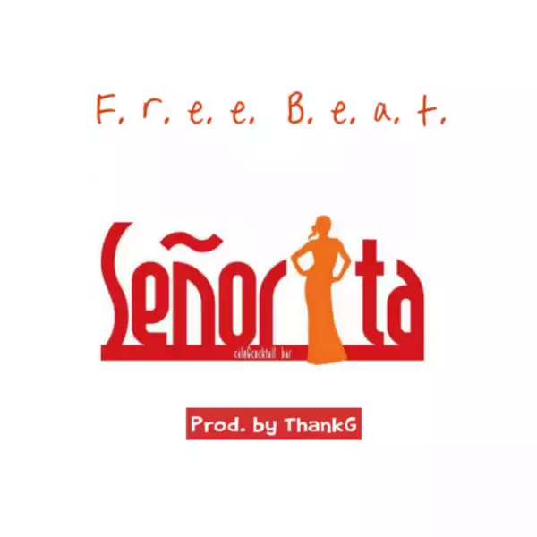 Free Beat: ThankG - Senorita (Beat By ThankG)